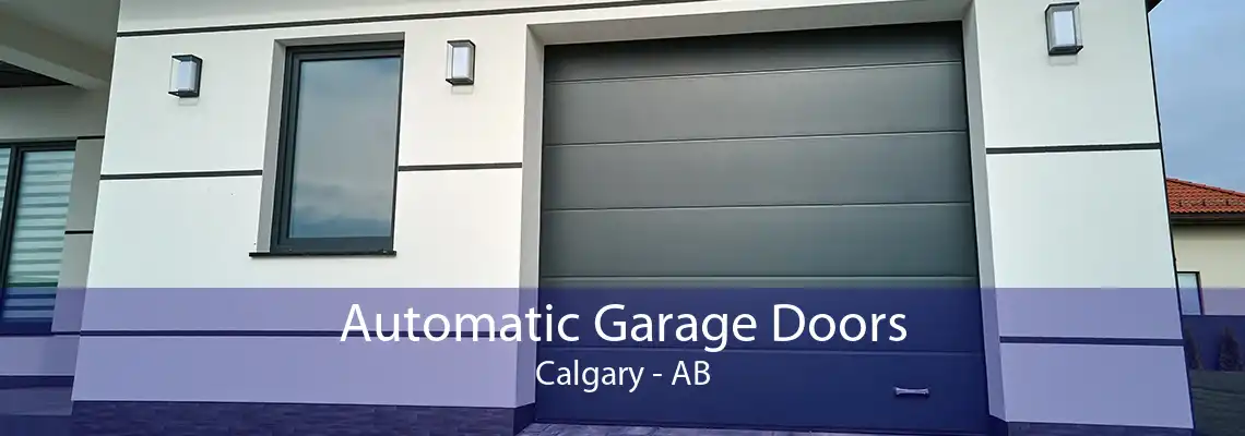 Automatic Garage Doors Calgary - AB