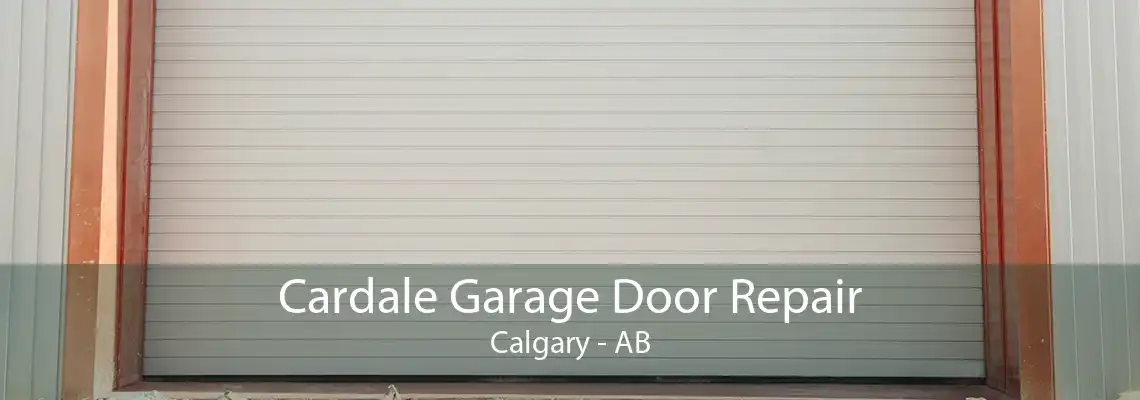 Cardale Garage Door Repair Calgary - AB