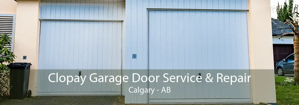 Clopay Garage Door Service & Repair Calgary - AB