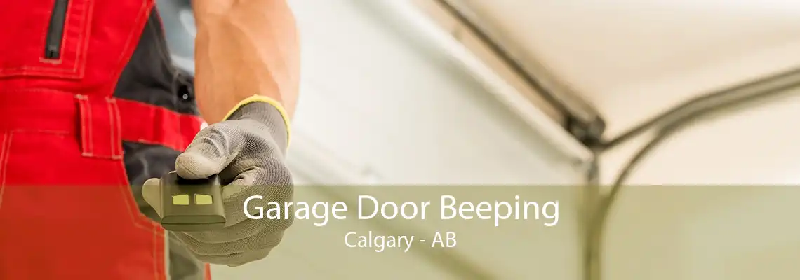 Garage Door Beeping Calgary - AB