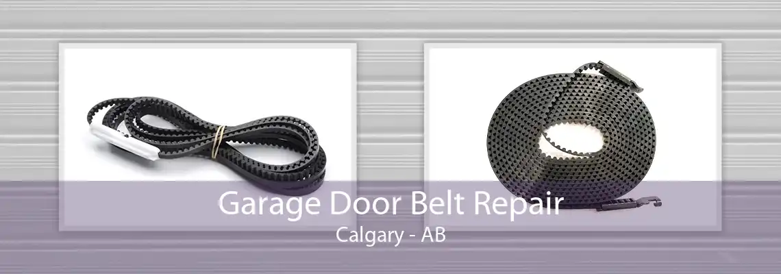 Garage Door Belt Repair Calgary - AB