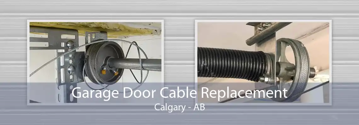 Garage Door Cable Replacement Calgary - AB