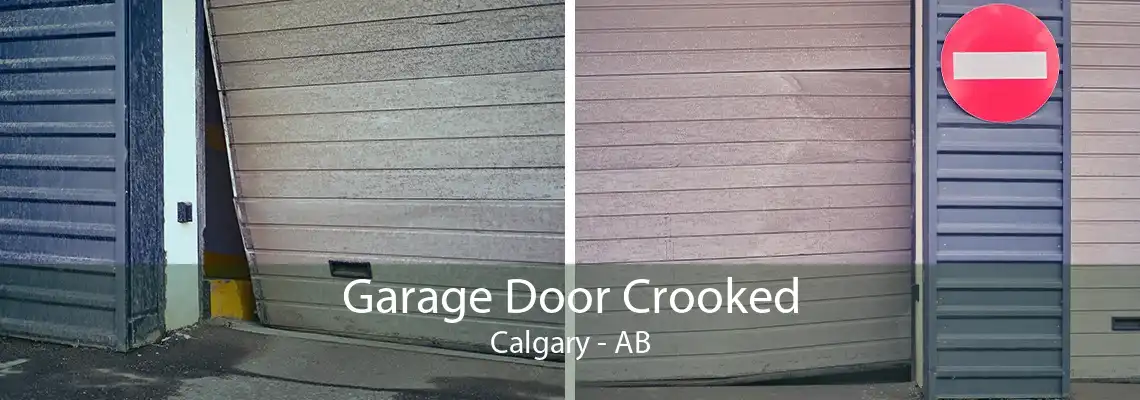 Garage Door Crooked Calgary - AB