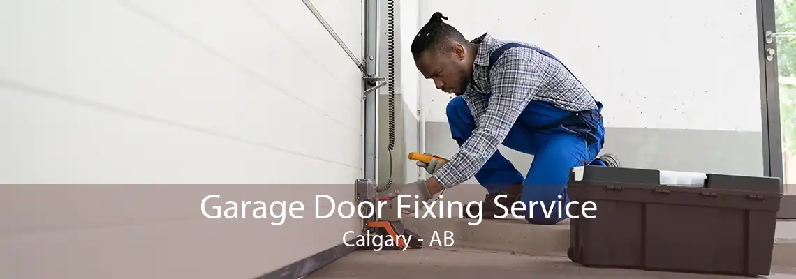 Garage Door Fixing Service Calgary - AB