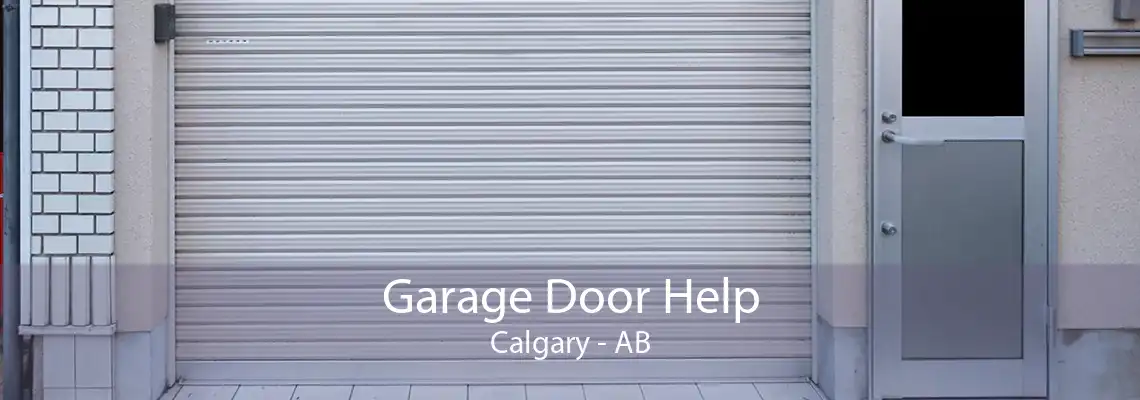 Garage Door Help Calgary - AB