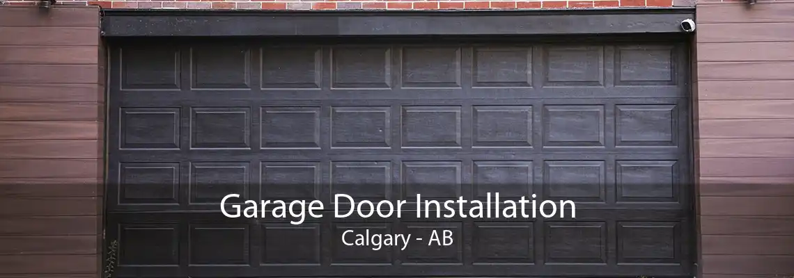 Garage Door Installation Calgary - AB