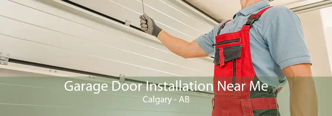 Garage Door Installation Near Me Calgary - AB