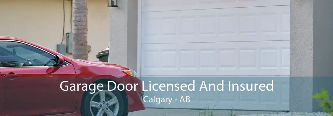 Garage Door Licensed And Insured Calgary - AB