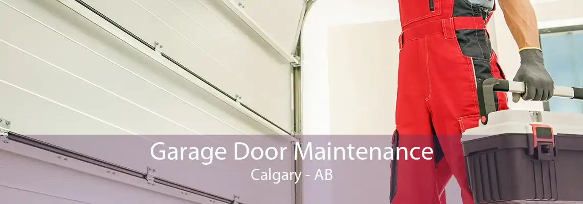 Garage Door Maintenance Calgary - AB