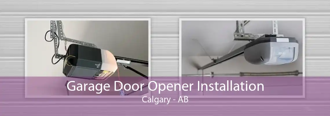 Garage Door Opener Installation Calgary - AB