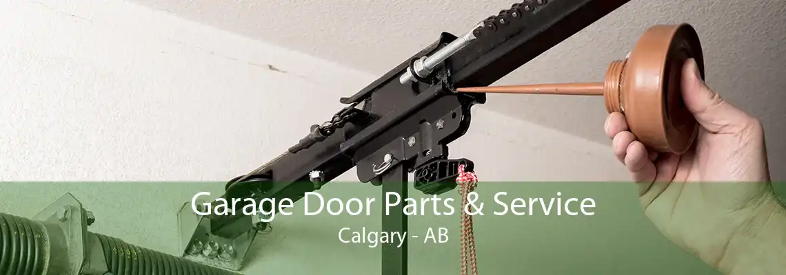 Garage Door Parts & Service Calgary - AB