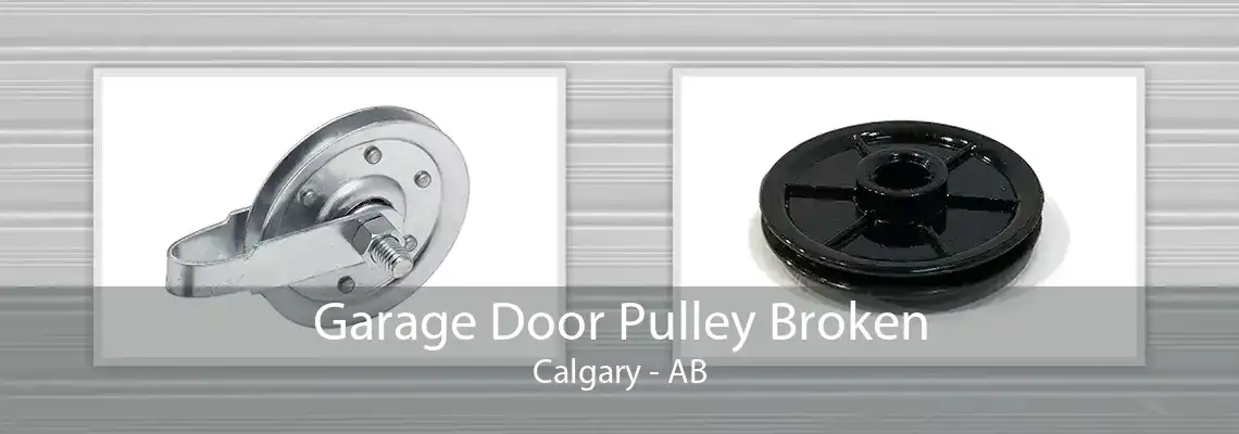 Garage Door Pulley Broken Calgary - AB