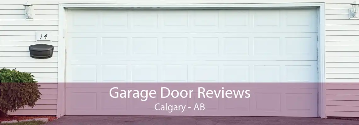 Garage Door Reviews Calgary - AB