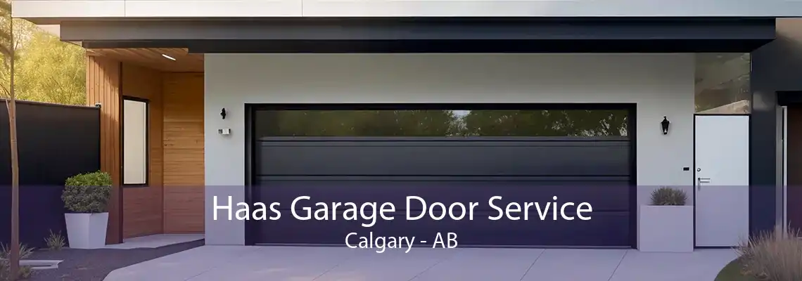 Haas Garage Door Service Calgary - AB