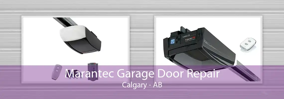 Marantec Garage Door Repair Calgary - AB