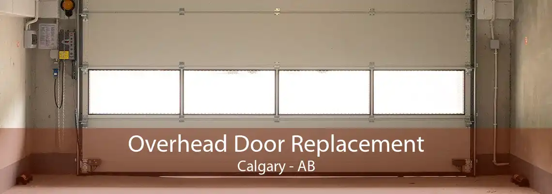 Overhead Door Replacement Calgary - AB