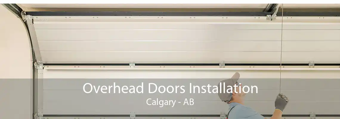 Overhead Doors Installation Calgary - AB